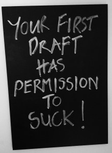 your first draft has permission to suck